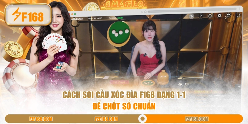 Cách soi cầu Xóc Đĩa F168 dạng 1-1 để chốt số chuẩn