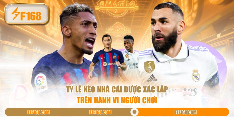 Tỷ lệ kèo nhà cái được xác lập trên hành vi người chơi
