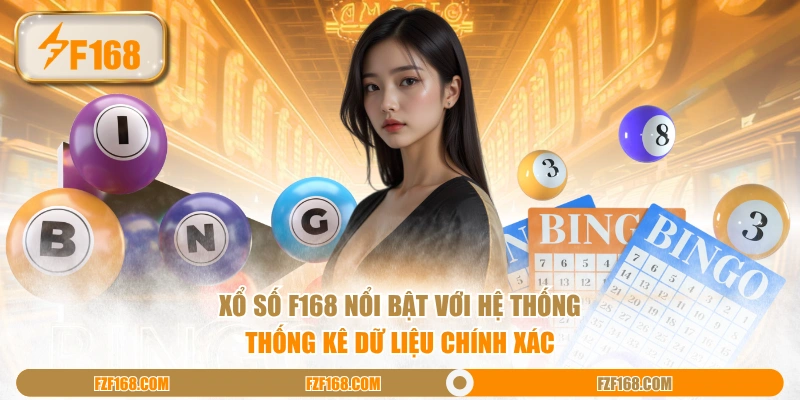 Xổ Số F168 nổi bật với hệ thống thống kê dữ liệu chính xác